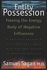 Entity Possession: Freeing the Energy Body of Negative Influences (Paperback)