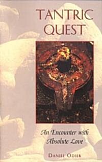 Tantric Quest: An Encounter with Absolute Love (Paperback, Original)