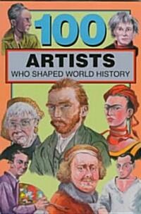 100 Artists Who Shaped World History (Paperback)
