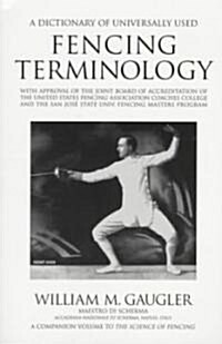 A Dictionary of Universally Used Fencing Terminology (Paperback)