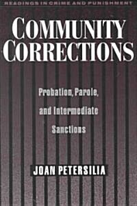 Community Corrections: Probation, Parole, and Intermediate Sanctions (Paperback)