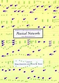 Musical Networks: Parallel Distributed Perception and Performance (Hardcover)