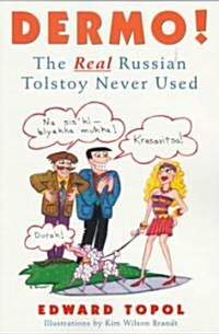 Dermo!: The Real Russian Tolstoy Never Used (Paperback)
