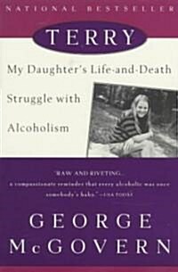 Terry: My Daughters Life-And-Death Struggle with Alcoholism (Paperback)