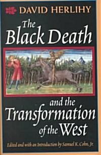 The Black Death and the Transformation of the West (Paperback)