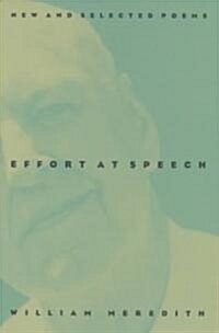 Effort at Speech: New and Selected Poems (Paperback)