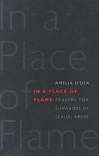 In a Place of Flame: Prayers for Survivors of Sexual Abuse. (Paperback)