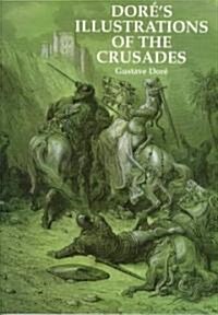 Dor?s Illustrations of the Crusades (Paperback)
