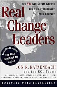 Real Change Leaders: How You Can Create Growth and High Performance at Your Company (Paperback)