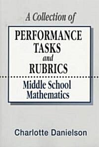 A Collection of Performance Tasks & Rubrics: Middle School Mathematics (Paperback)