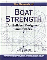 The Elements of Boat Strength: For Builders, Designers, and Owners (Hardcover)