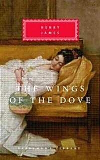 The Wings of the Dove: Introduction by Grey Gowrie (Hardcover, Everymans Libr)