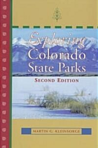 Exploring Colorado State Parks (Paperback, 2nd, Revised, Subsequent)