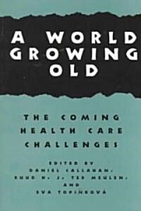 A World Growing Old: The Coming Health Care Challenges (Paperback, Revised)