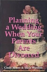 Planning a Wedding When Your Parents Are Divorced (Paperback, 2nd)
