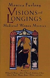 Visions and Longings: Medieval Women Mystics (Paperback)