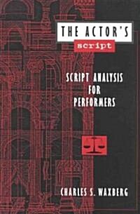 The Actors Script: Script Analysis for Performers (Paperback)