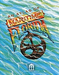An Atlas of Maritime Florida: Roger C. Smith...[Et Al] (Paperback)
