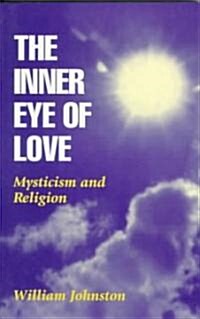 Inner Eye of Love: Mysticism and Religion (Paperback, 2)