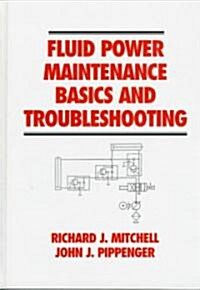 Fluid Power Maintenance Basics and Troubleshooting (Hardcover)