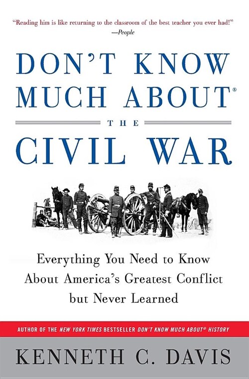 Dont Know Much About(r) the Civil War: Everything You Need to Know about Americas Greatest Conflict But Never Learned (Paperback)