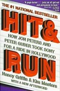 Hit and Run: How Jon Peters and Peter Guber Took Sony for a Ride in Hollywood (Paperback)