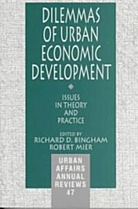 Dilemmas of Urban Economic Development: Issues in Theory and Practice (Paperback)