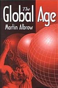 The Global Age: State and Society Beyond Modernity (Paperback)