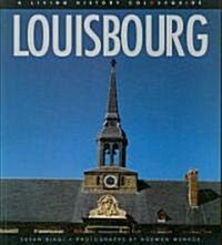 Louisbourg: A Living History Colourguide (Paperback)