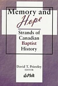 Memory and Hope: Strands of Canadian Baptist History (Paperback)