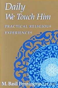 Daily We Touch Him (Paperback, Revised)