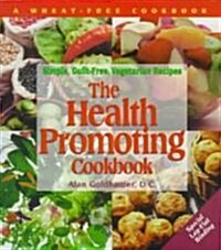 The Health-Promoting Cookbook: Simple, Guilt-Free, Vegetarian Recipes (Paperback)