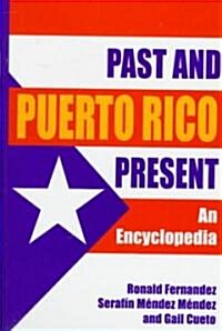 Puerto Rico Past and Present: An Encyclopedia (Hardcover)
