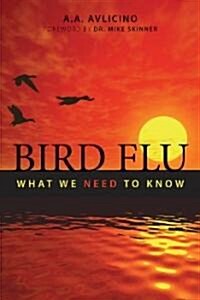 Bird Flu: What We Need to Know (Paperback)