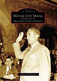 Motor City Mafia: A Century of Organized Crime in Detroit (Paperback)