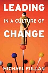 Leading in a Culture of Change (Paperback)