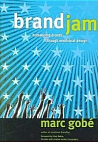 Brandjam: Humanizing Brands Through Emotional Design (Hardcover)