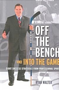 Off the Bench and into the Game (Paperback)