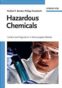 Hazardous Chemicals: Control and Regulation in the European Market (Hardcover)
