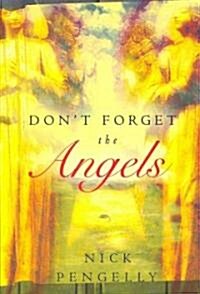 Dont Forget the Angels (Paperback)