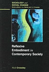 Reflexive Embodiment in Contemporary Society (Paperback)