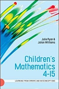 Childrens Mathematics 4-15: Learning from Errors and Misconceptions (Paperback)