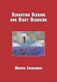 Sensation Seeking And Risky Behavior (Hardcover, 1st)