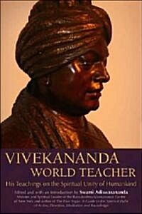 Vivekananda, World Teacher: His Teachings on the Spiritual Unity of Humankind (Paperback)
