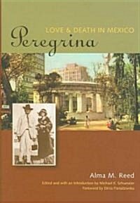 Peregrina: Love and Death in Mexico (Hardcover)