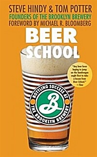 Beer School: Bottling Success at the Brooklyn Brewery (Paperback)