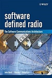 Software Defined Radio: The Software Communications Architecture (Hardcover)
