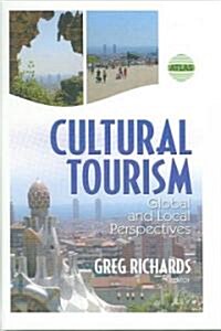 Cultural Tourism: Global and Local Perspectives (Hardcover)