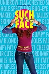 Such a Pretty Face: Short Stories about Beauty (Hardcover)