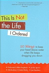 This Is Not the Life I Ordered (Hardcover)
